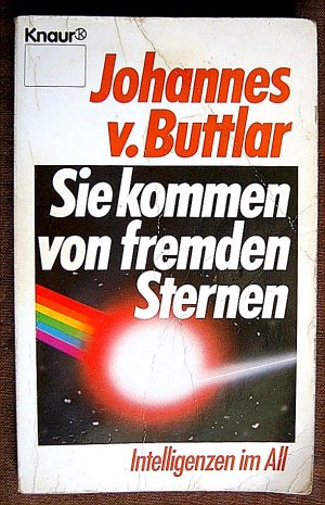 gebrauchtes Buch – Buttlar, Johannes von – SIE KOMMEN VON FREMDEN STERNEN , Intelligenzen im All