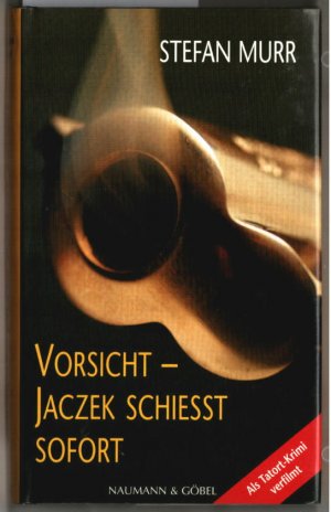 gebrauchtes Buch – Stefan Murr – Vorsicht - Jaczek schießt sofort : Kriminalroman. [Als Tatort-Krimi verfilmt]. Stefan Murr.