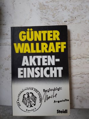 gebrauchtes Buch – Günter Wallraff – Akteneinsicht. Bericht zur Gesinnungslage des Staatsschutzes.