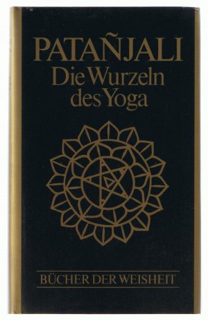 Patanjali - Die Wurzeln des Yoga - Bücher der Weisheit