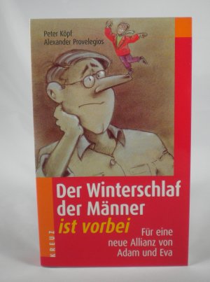 gebrauchtes Buch – Köpf, Peter; Provolegios, Alexander – Der Winterschlaf der Männer ist vorbei -, Eine neue Allianz für Adam und Eva