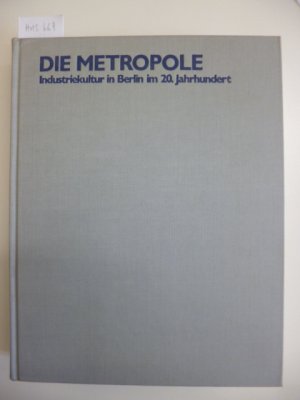 Exerzierfeld der Moderne - Industriekultur in Berlin im 19. Jahrhundert, Bd. 1