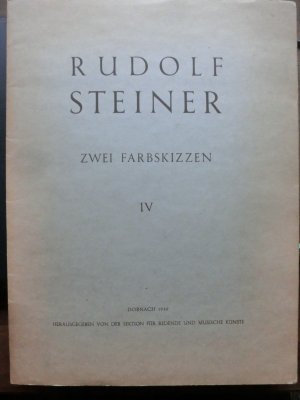 Vier Farbskizzen IV. Herausgegeben von der Sektion für Redende und Musische Künste am Goetheanum. Mit Textbeilagen.