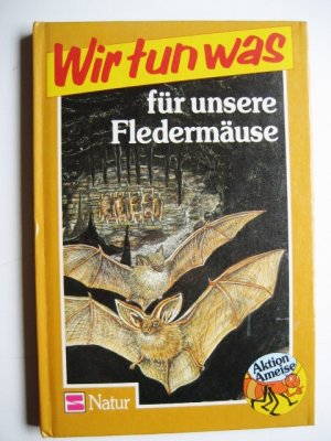 gebrauchtes Buch – Klaus Richarz – Aktion Ameise / Wir tun was für unsere Fledermäuse