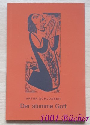 gebrauchtes Buch – Artur Schlosser – Der stumme Gott