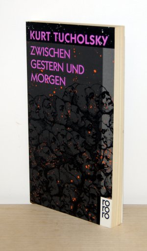 gebrauchtes Buch – Kurt Tucholsky – Zwischen Gestern und Morgen - Eine Auswahl aus seinen Schriften und Gedichten