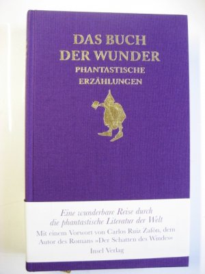 gebrauchtes Buch – Kronstädter, Miriam; Simm, Hans-Joachim – Das Buch der Wunder - Phantastische Erzählungen - Vorwort: Carlos Ruiz Zafon