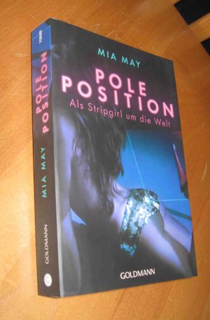 gebrauchtes Buch – Mia May – Pole-Position - Als Stripgirl um die Welt