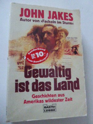 Gewaltig ist das Land. Geschichten aus Amerikas wildester Zeit. TB