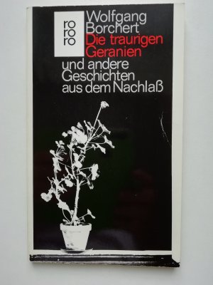 gebrauchtes Buch – Wolfgang Borchert – Die traurigen Geranien und andere Geschichten aus dem Nachlaß