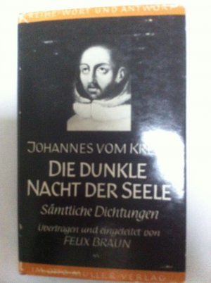 Die dunkle Nacht der Seele. Sämtliche Dichtungen. Aus dem Spanischen übertragen und eingeleitet von Felix Braun