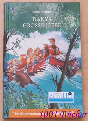 gebrauchtes Buch – Hedda Kehrhahn; Kerremans – Neues vom Süderhof ~ Danys grosse Liebe  [ab 9 Jahren]