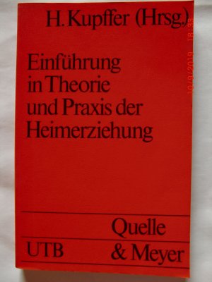 Einführung in Theorie und Praxis der Heimerziehung