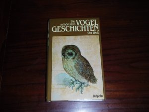 Die schönsten Vogelgeschichten der Welt