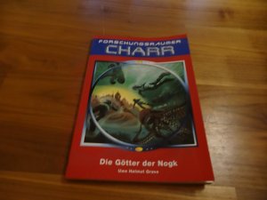 gebrauchtes Buch – Grave Uwe Helmut – Forschungsraumer CHARR, Band 6: Die Götter der Nogk