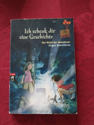 gebrauchtes Buch – Jürgen Banscherus – Ich schenk dir eine Geschichte 2013 - Der Wald der Abenteuer