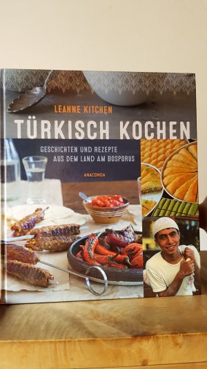 gebrauchtes Buch – Leanne Kitchen – TÜRKISCH KOCHEN - Geschichten und Rezepte aus dem Land am Bosporus