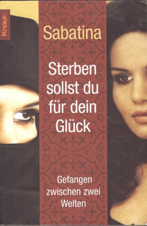 gebrauchtes Buch – Sabatina James – Sterben sollst du für dein Glück - Gefangen zwischen zwei Welten