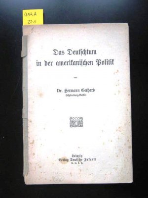 antiquarisches Buch – Gerhard, Hermann Dr – Das Deutschtum in der amerikanischen Politik.