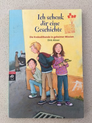 gebrauchtes Buch – Dirk Ahner – Ich schenk dir eine Geschichte 2015 - Die Krokodilbande in geheimer Mission