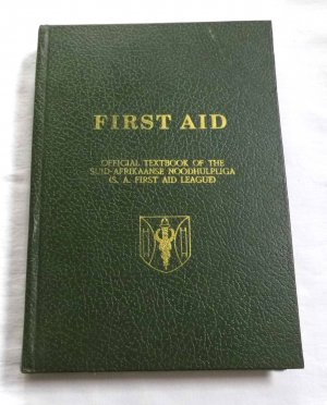 First Aid - Official Textbook of the Suid-Afrikaanse Noodhulpliga (S. A. First Aid League) Revised Edition 1975