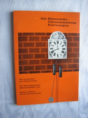 antiquarisches Buch – Richard Mühe – Die Historische Uhrensammlung Furtwangen : Die Geschichte d. Zeitmessung. Die Entwicklung d. Schwarzwälder Uhr. Führer durch d. Histor. Uhrensammlung Furtwangen.