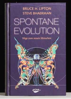 gebrauchtes Buch – Lipton, Bruce H – Spontane Evolution: Wege zum neuen Menschen