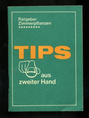 gebrauchtes Buch – Bezirksvorstand Dresden des Verbandes der Journalisten der DDR – Ratgeber Zimmerpflanzen - Tips aus zweiter Hand ° DDR Solidarität