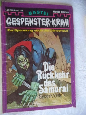 gebrauchtes Buch – Dean Morrs – Die Rückkehr des Samurai - Gespenster-Krimi Nr. 102