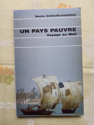 gebrauchtes Buch – Nadia Khouri-Dagher – Un pays pauvre. Voyage au Mali