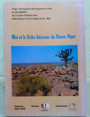 gebrauchtes Buch – Projet 'Sauvegarde et développement durable' du site RAMSAR, du Lac Debo et Walado Debo, Delta Intérieur du Fleuve Niger - Mali – Moi et le Delta Intérieur du Fleuve Niger