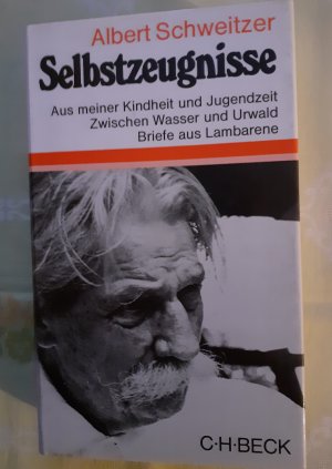 gebrauchtes Buch – Albert Schweitzer – Selbstzeugnisse: Aus meiner Kindheit und Jugendzeit. Zwischen Wasser und Urwald. Briefe aus Lambarene