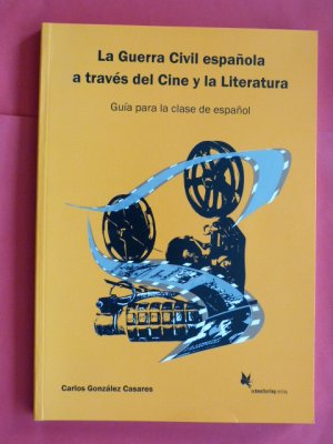 La Guerra Civil española a través del Cine y la Literatura - Guía para la clase de español