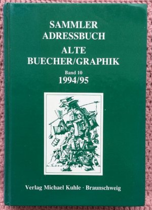 Sammler Adressbuch • Alte Bücher und Graphik • Band 10 1994/95 • Deutschland und Welt