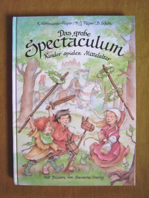 "Das große Spectaculum – Kinder spielen Mittelalter"