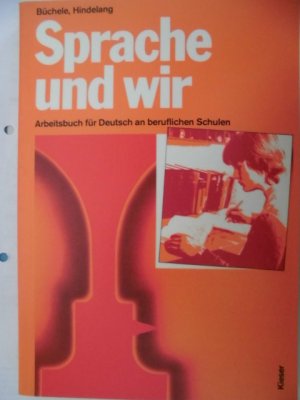 gebrauchtes Buch – Büchele, Manfred / Hindelang, Fritz – Sprache und wir - Arbeitsbuch für Deutsch an beruflichen Schulen