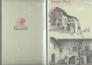 gebrauchtes Buch – Dr. Herbert Theobald Innerhofer u – Unser Dorf Neustift Von der Urgeschichte bis zur Gegenwart. 50 Jahre Schützenkompanie Neustift