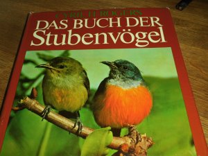 gebrauchtes Buch – Rogers, C.H – Das Buch der Stubenvögel., Fremdländische und einheimische Vögel für Käfig und Voliere. Deutsche Übersetzung und Bearbeitung von Horst Bielfeld.