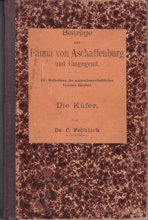 Beiträge zur Fauna von Aschaffenburg und Umgegend. Die Käfer