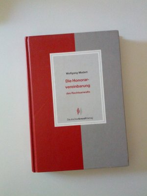 gebrauchtes Buch – Wolfgang Madert – Die Honorarvereinbarung des Rechtsanwalts