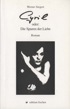 Cyril - Oder: die Spuren der Liebe. Roman