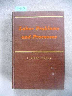 antiquarisches Buch – Tripp, L. Reed – Labor. Problems and Processes., A Survey.