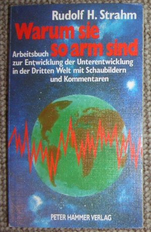 gebrauchtes Buch – Strahm, Rudolf H – Warum sie so arm sind. Arbeitsbuch zur Entwicklung der Unterentwicklung in der Dritten Welt.