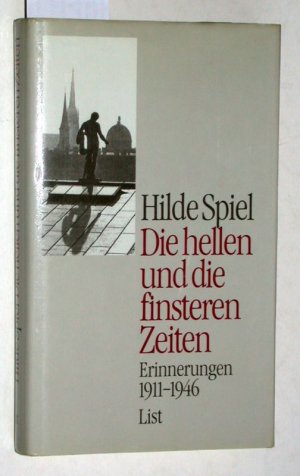 gebrauchtes Buch – Hilde Spiel – Die hellen und die finsteren Zeiten. Erinnerungen 1911-1946.