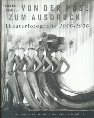 Von der Pose zum Ausdruck - Theaterphotographie 1900-1930