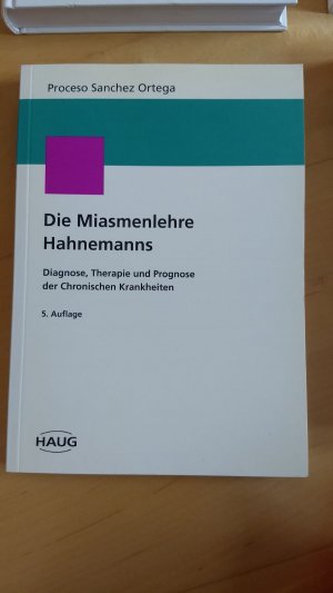 gebrauchtes Buch – Ortega, Proceso Sanchez – Die Miasmenlehre Hahnemanns - Diagnose, Therapie und Prognose der Chronischen Krankheiten