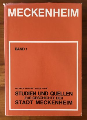 gebrauchtes Buch – Piepers, Wilhelm und Klaus Flink – Meckenheim. Studien und Quellen zur Geschichte der Stadt Meckenheim. Band 1