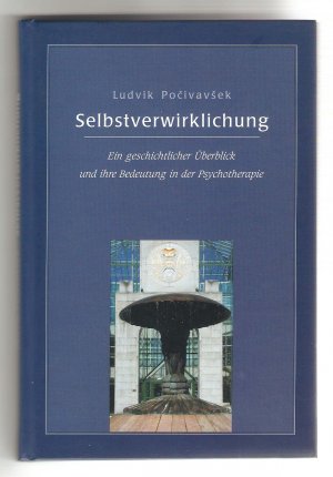 Selbstverwirklichung - Ein geschichtlicher Überblick und ihre Bedeutung in der Psychotherapie