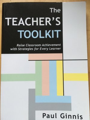 The  Teacher's Toolkit. Raise Classroom Achievement with Strategies for Every Learner