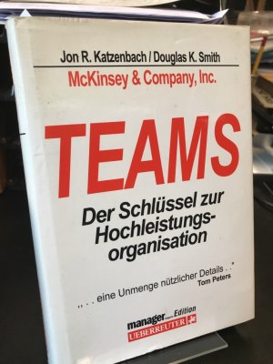 gebrauchtes Buch – Katzenbach, Jon R – Teams. Der Schlüssel zur Hochleistungsorganisation. Aus dem Amerikanischen von Annemarie Pumpernig und Stefan Gebauer.